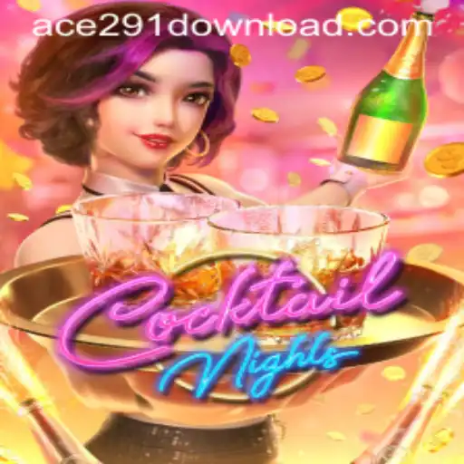 Exploring the Excitement of CocktailNights: A Deep Dive into Ace291